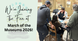 Graphic -Join us during March of the Museums 2026