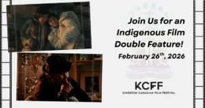 Join LodgePole Arts Alliance for a Indigenous Film Double Feature at the Kingston Canadian Film Festival